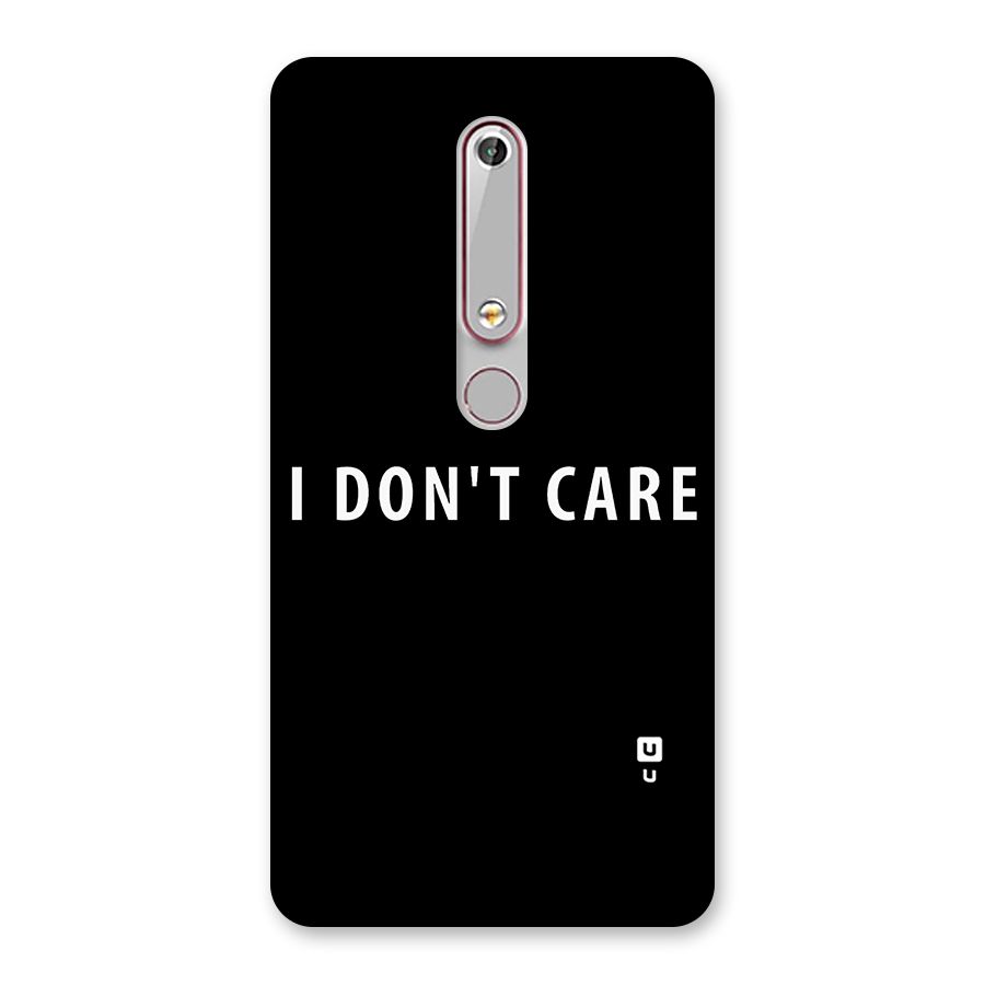 I Dont Care Typography Back Case for Nokia 6.1