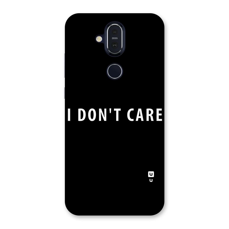 I Dont Care Typography Back Case for Nokia 8.1