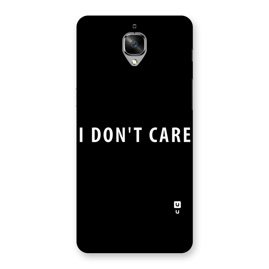 I Dont Care Typography Back Case for OnePlus 3