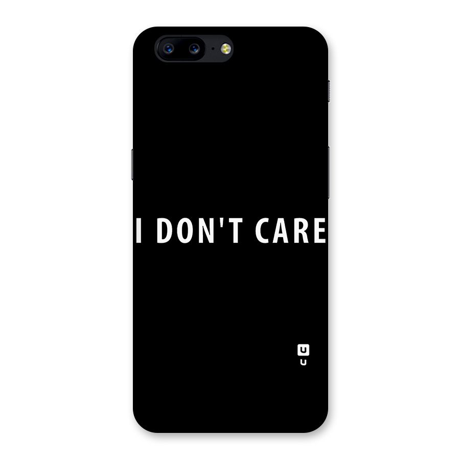 I Dont Care Typography Back Case for OnePlus 5