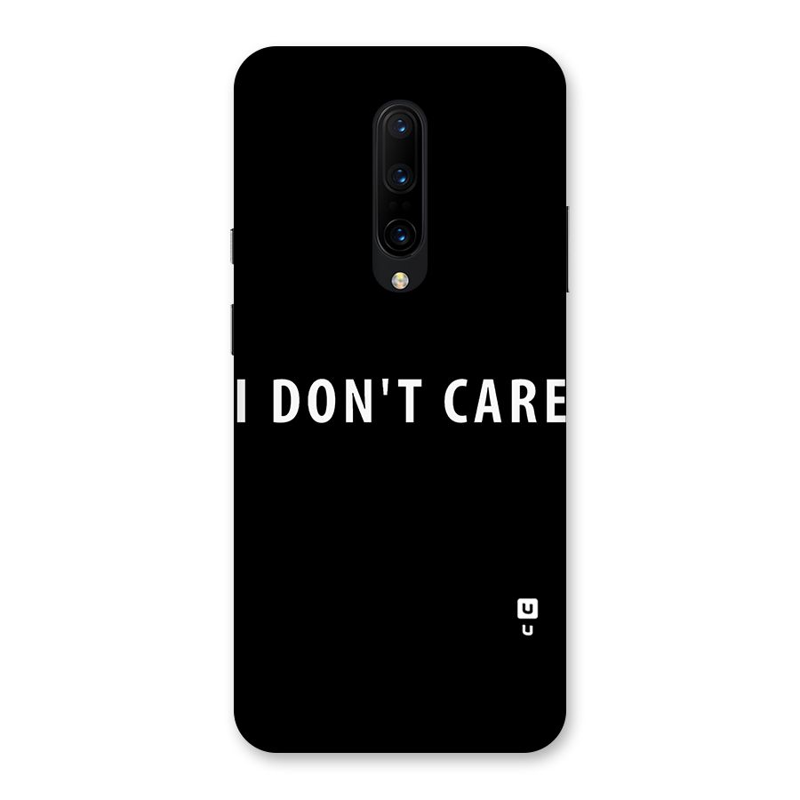 I Dont Care Typography Back Case for OnePlus 7 Pro