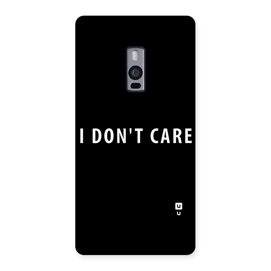 I Dont Care Typography Back Case for OnePlus Two