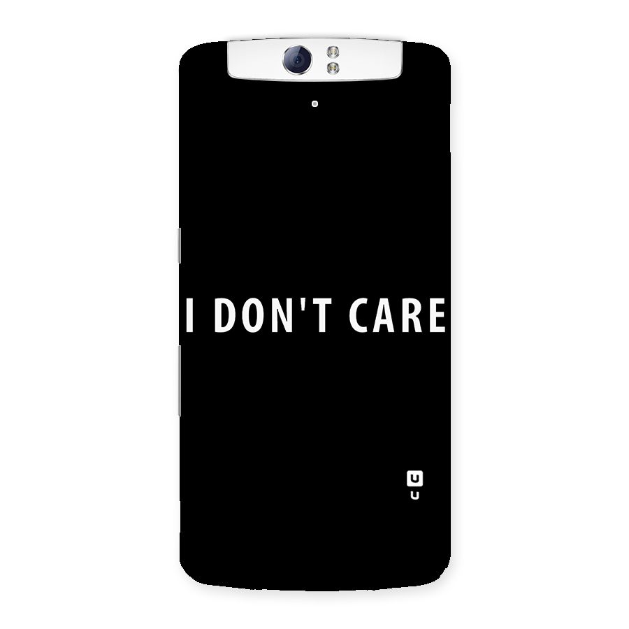 I Dont Care Typography Back Case for Oppo N1