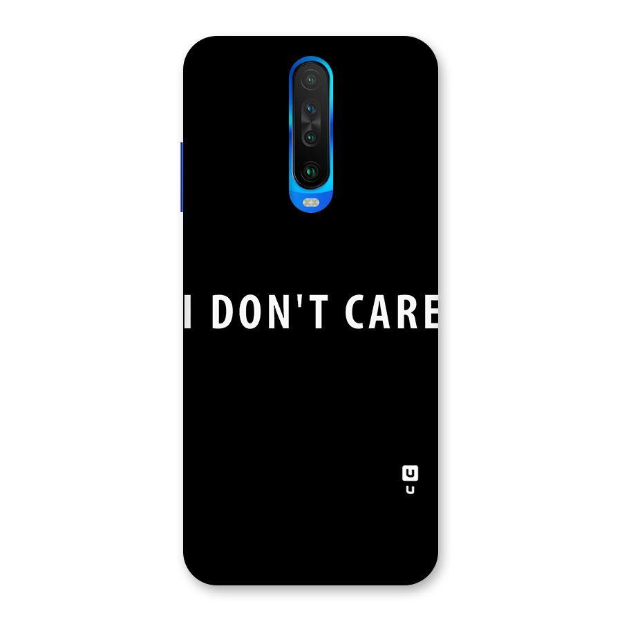 I Dont Care Typography Back Case for Poco X2
