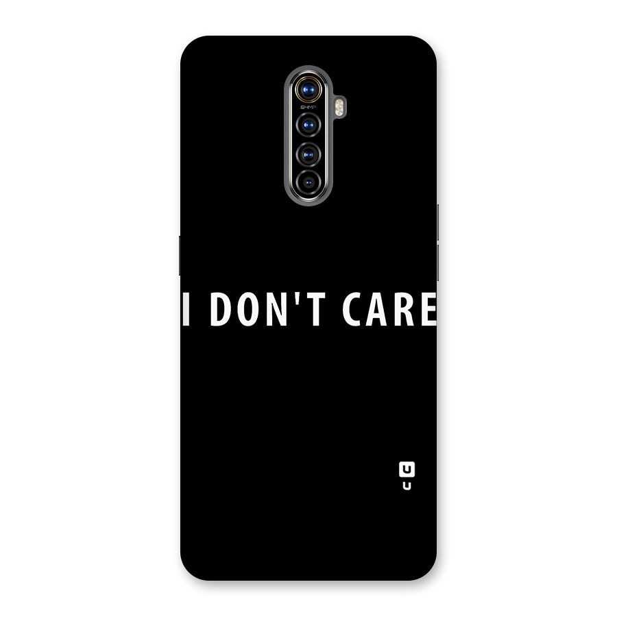 I Dont Care Typography Back Case for Realme X2 Pro