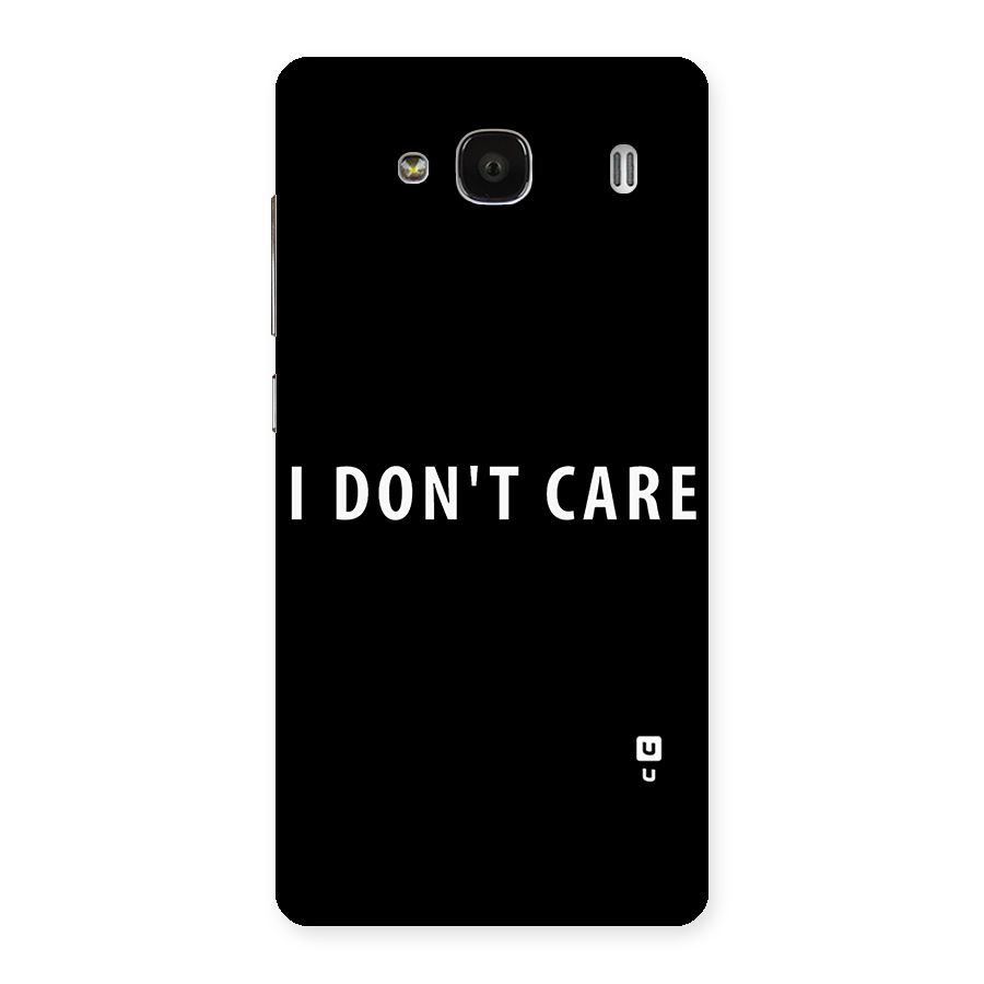 I Dont Care Typography Back Case for Redmi 2