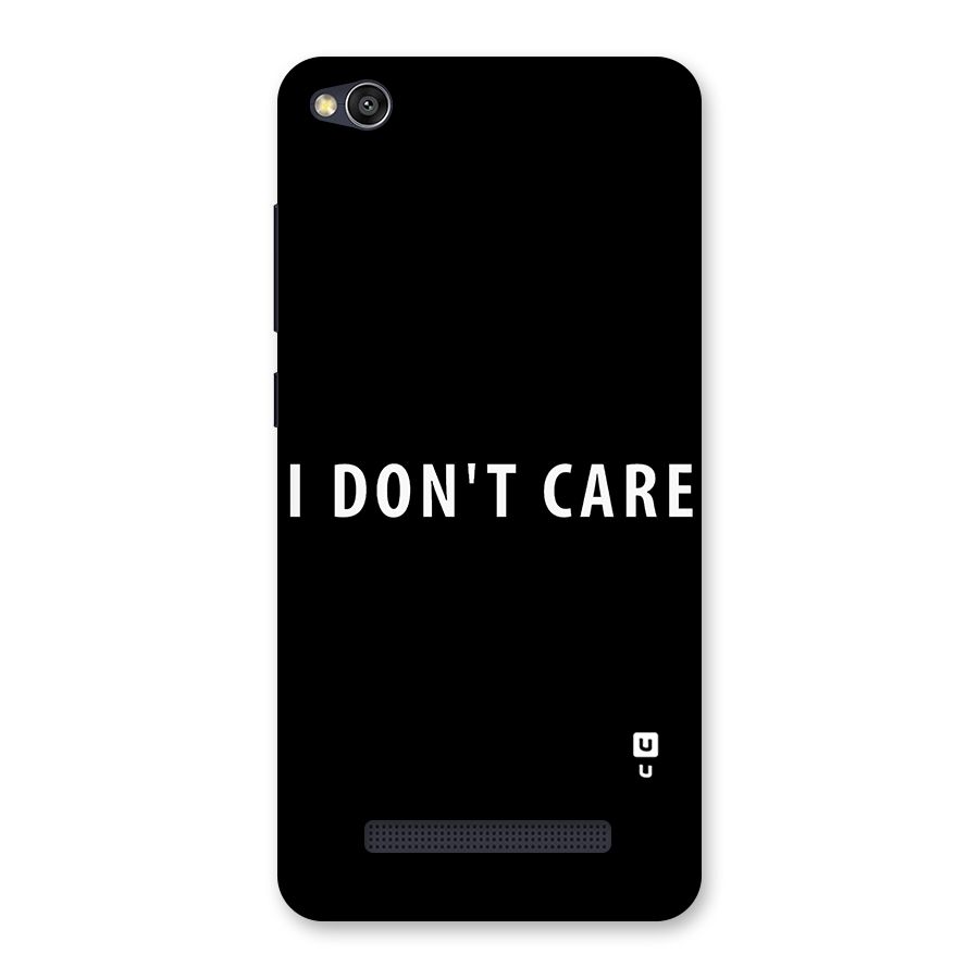 I Dont Care Typography Back Case for Redmi 4A