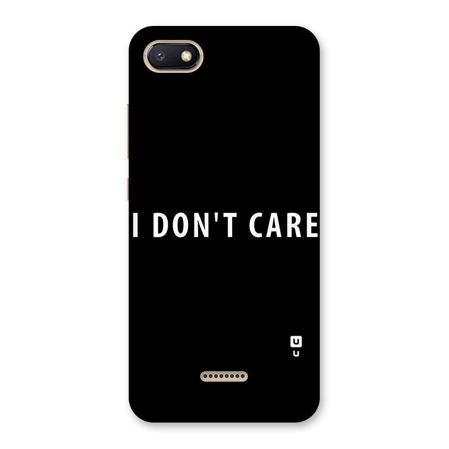 I Dont Care Typography Back Case for Redmi 6A
