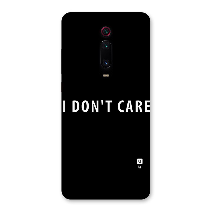I Dont Care Typography Back Case for Redmi K20