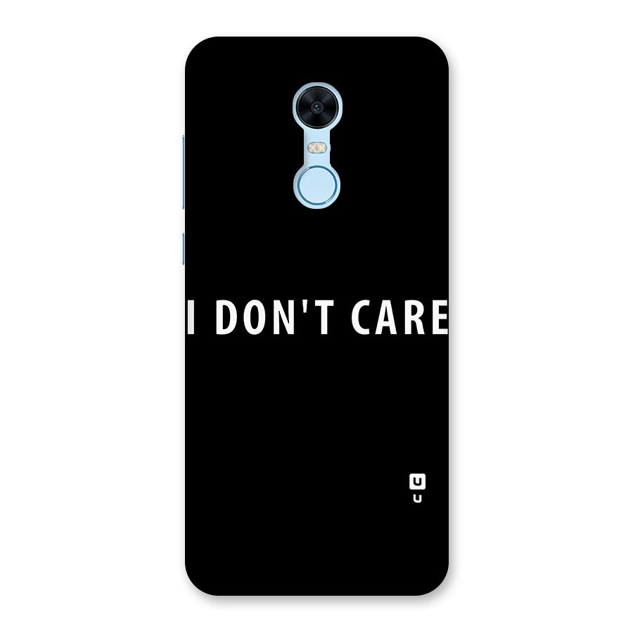 I Dont Care Typography Back Case for Redmi Note 5