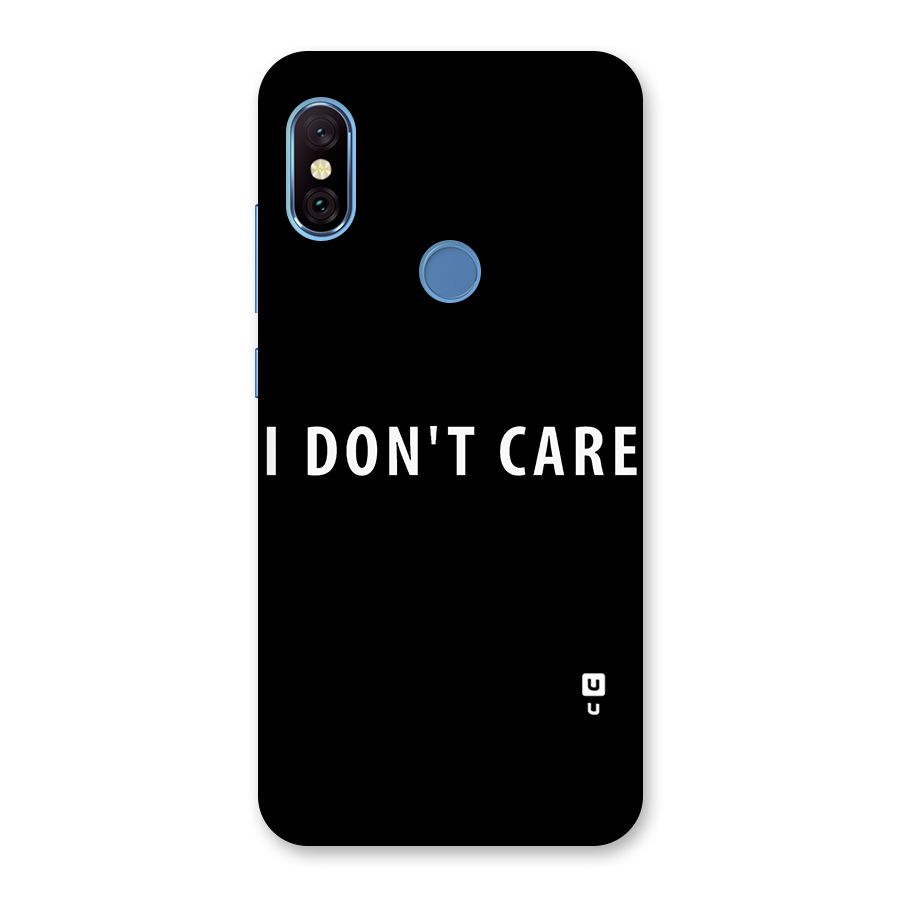 I Dont Care Typography Back Case for Redmi Note 6 Pro