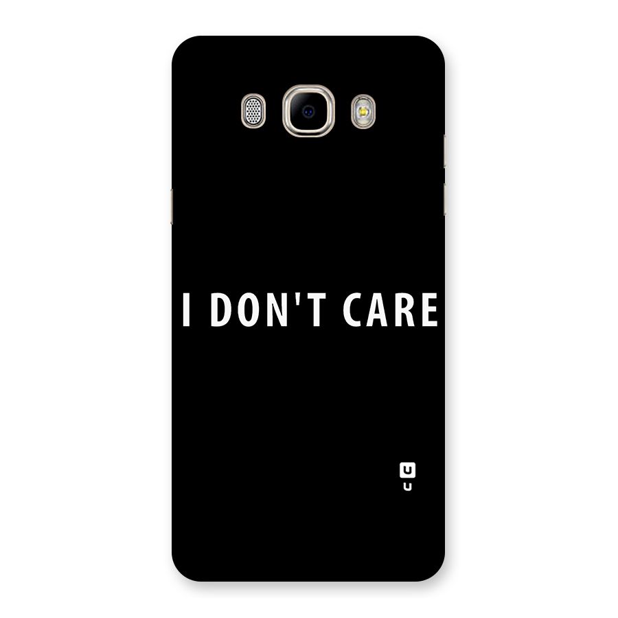 I Dont Care Typography Back Case for Samsung Galaxy J7 2016