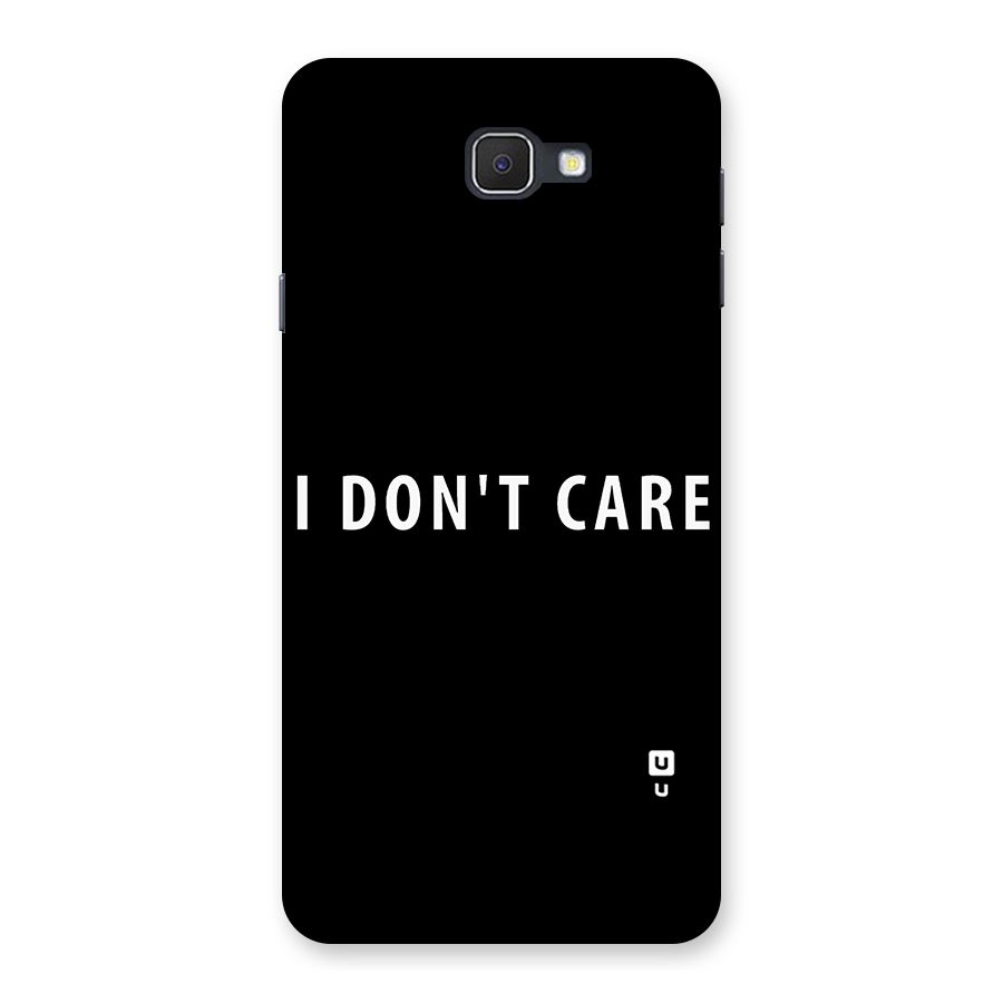 I Dont Care Typography Back Case for Samsung Galaxy J7 Prime