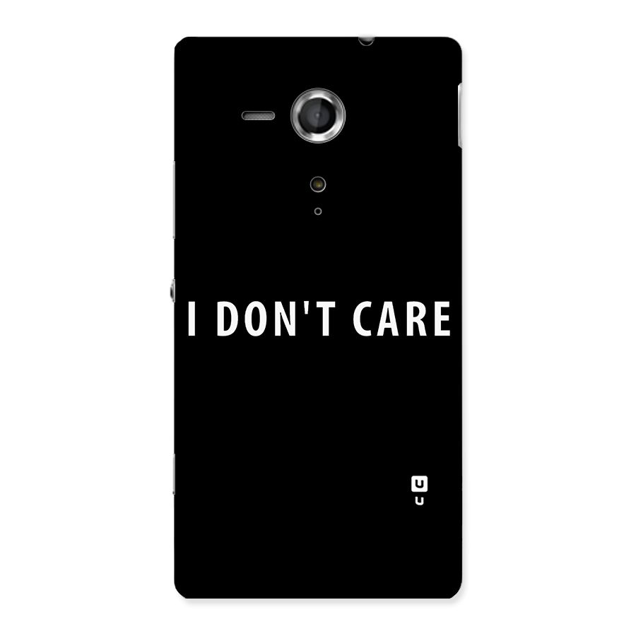 I Dont Care Typography Back Case for Sony Xperia SP