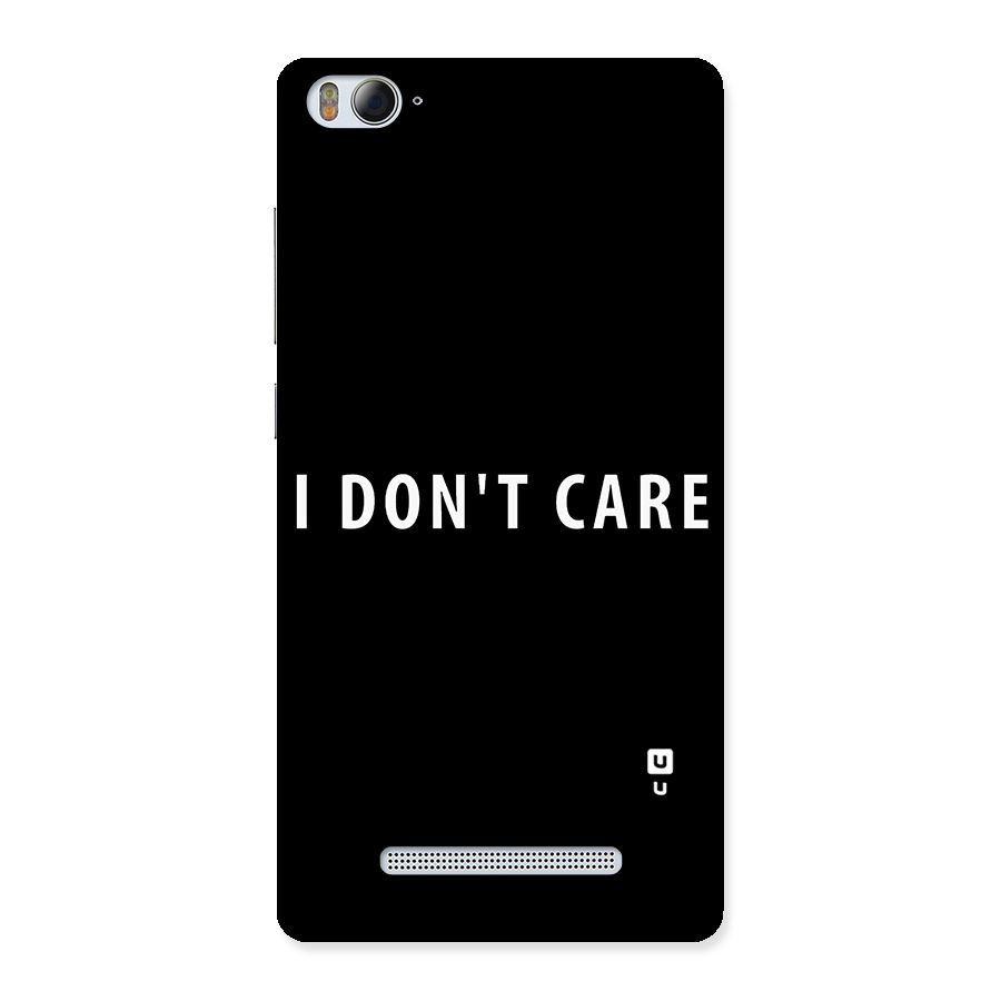 I Dont Care Typography Back Case for Xiaomi Mi4i
