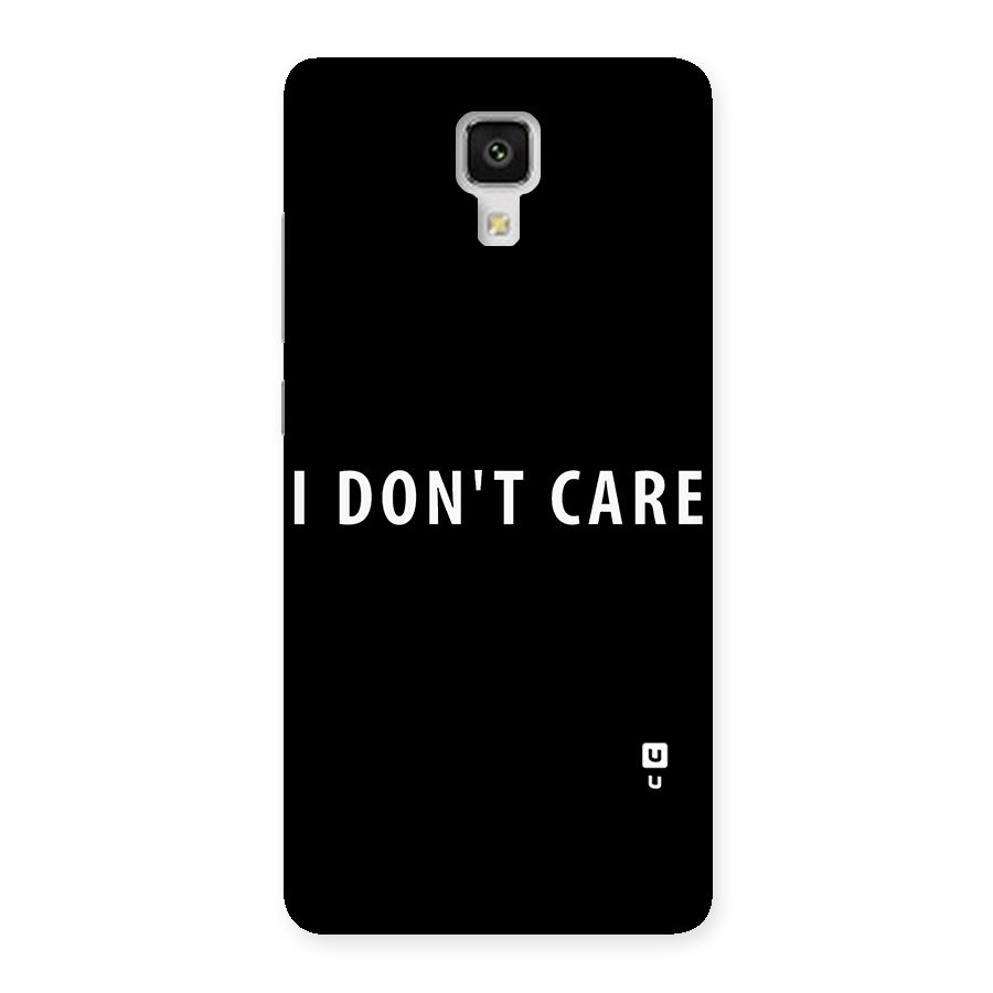 I Dont Care Typography Back Case for Xiaomi Mi 4