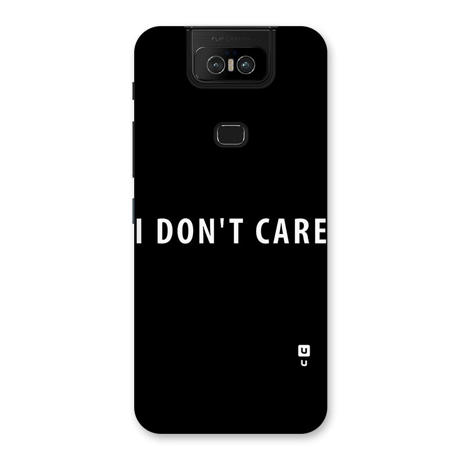 I Dont Care Typography Back Case for Zenfone 6z