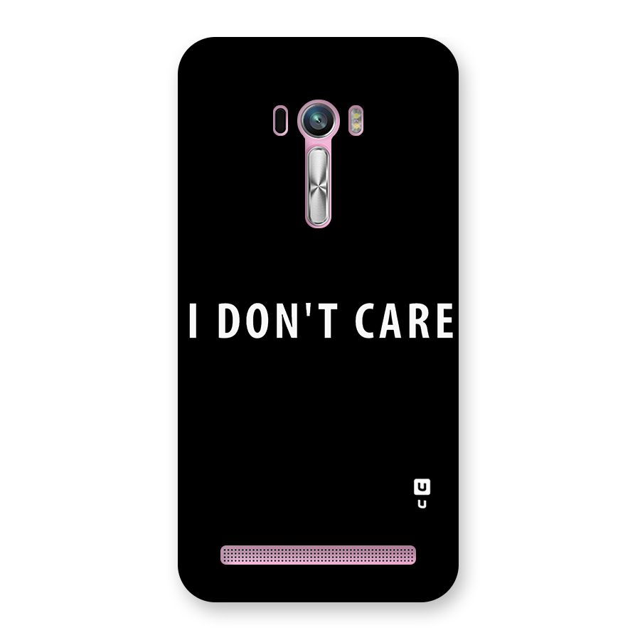 I Dont Care Typography Back Case for Zenfone Selfie
