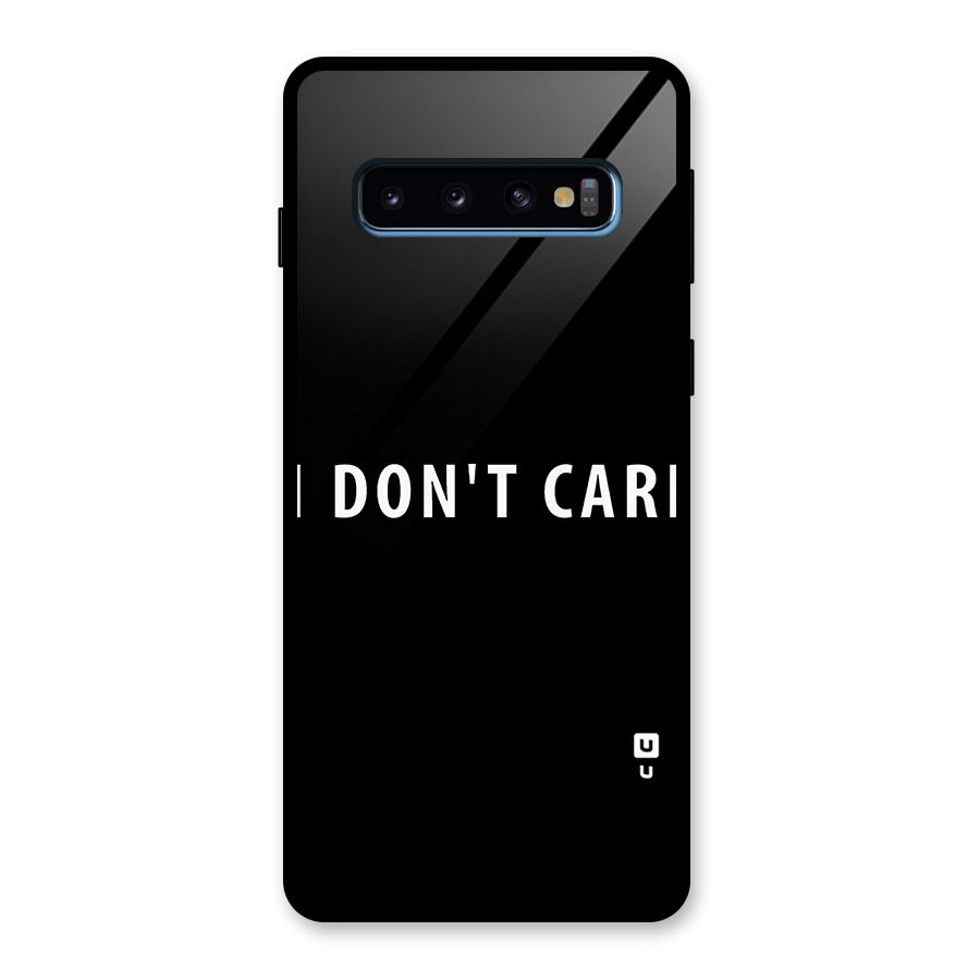 I Dont Care Typography Glass Back Case for Galaxy S10