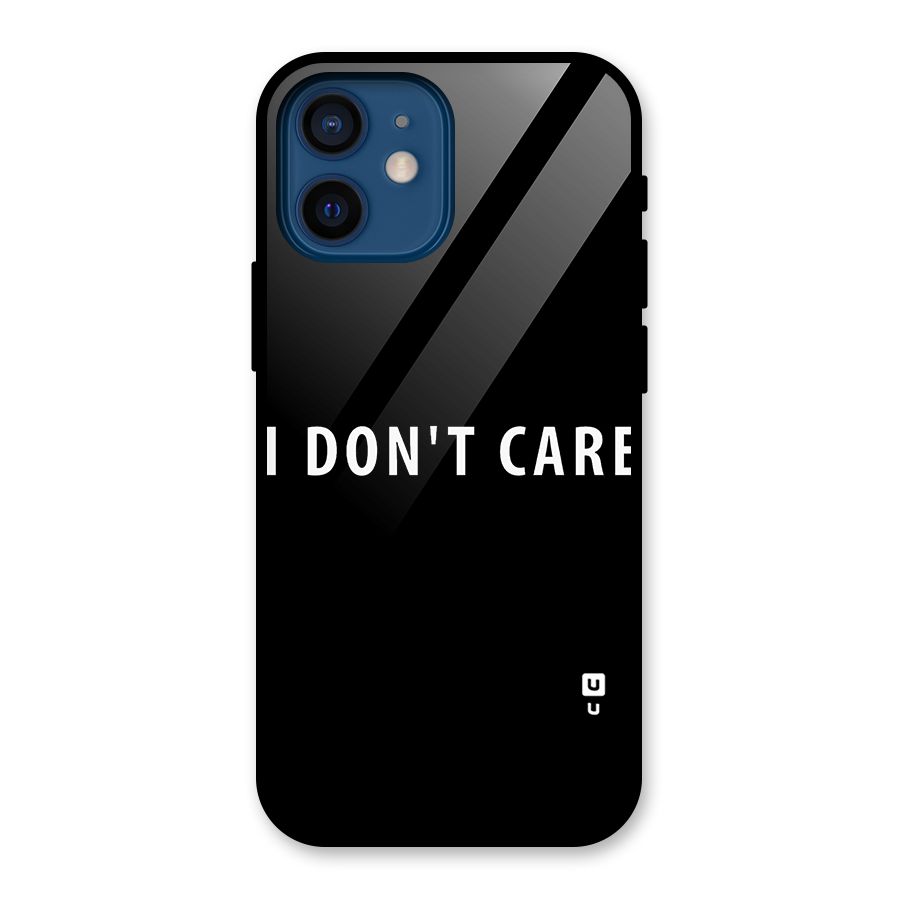 I Dont Care Typography Glass Back Case for iPhone 12 Mini