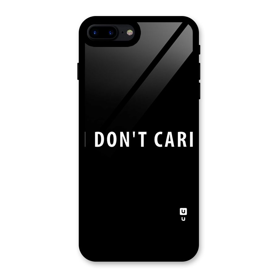 I Dont Care Typography Glass Back Case for iPhone 7 Plus