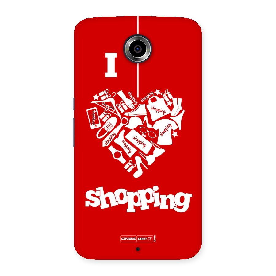 I Love Shopping Back Case for Nexsus 6