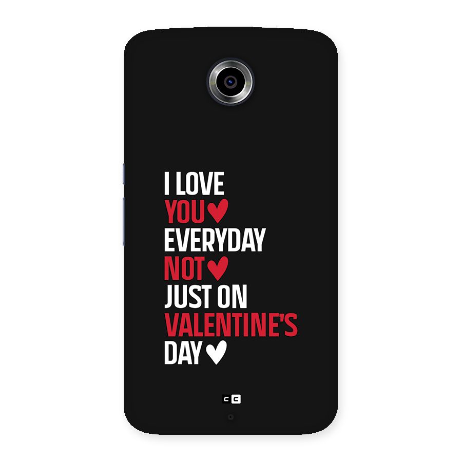 I Love You Everyday Back Case for Google Nexus 6