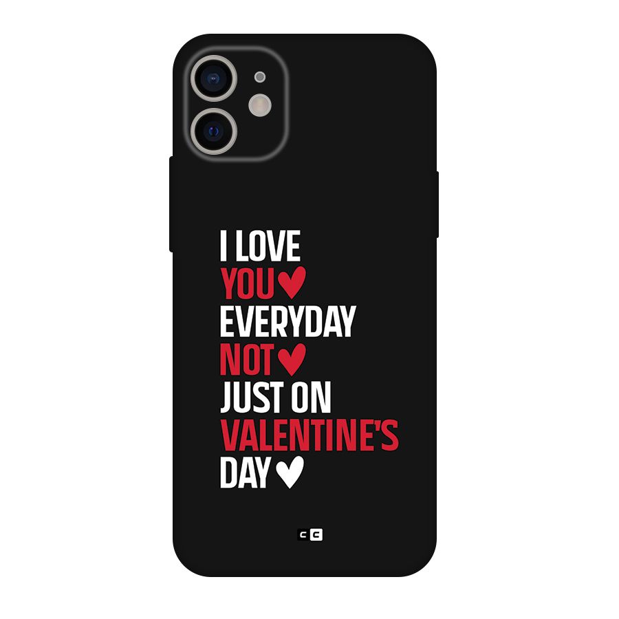 I Love You Everyday Back Case for iPhone 11