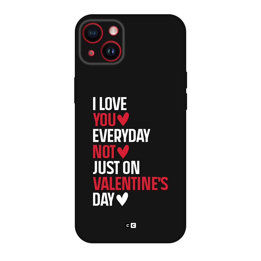 I Love You Everyday Back Case for iPhone 14 Plus