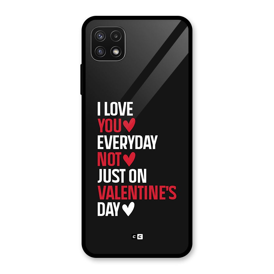 I Love You Everyday Glass Back Case for Galaxy A22 5G