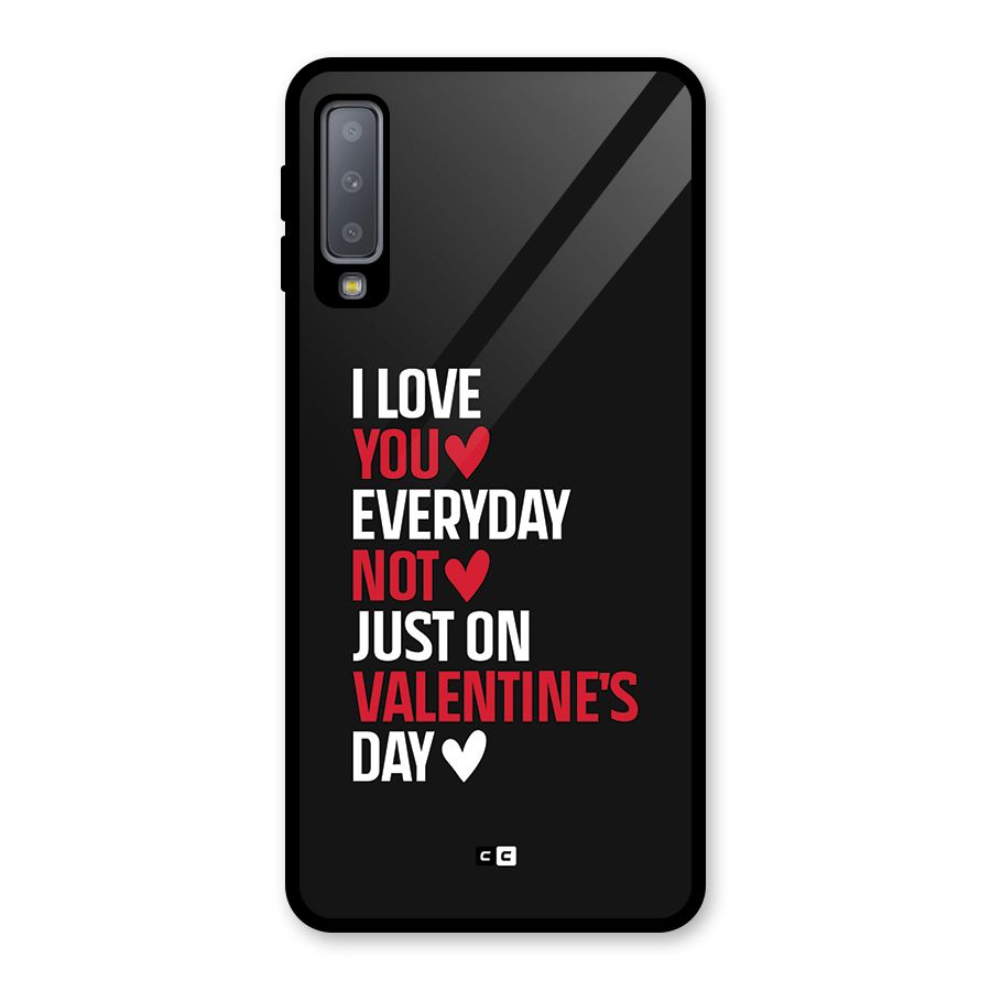 I Love You Everyday Glass Back Case for Galaxy A7 (2018)