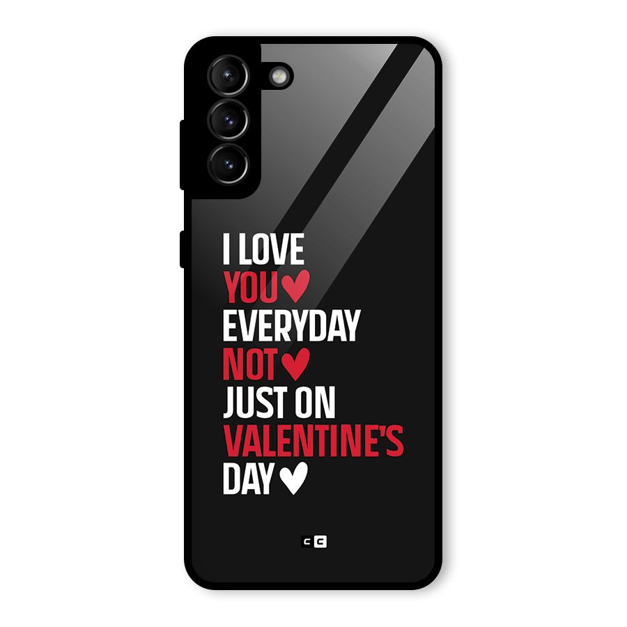 I Love You Everyday Glass Back Case for Galaxy S21 Plus