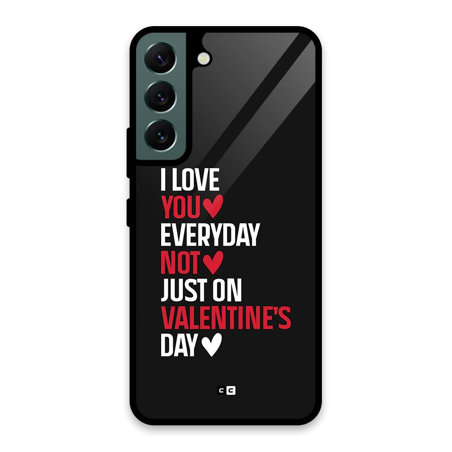 I Love You Everyday Glass Back Case for Galaxy S22 5G