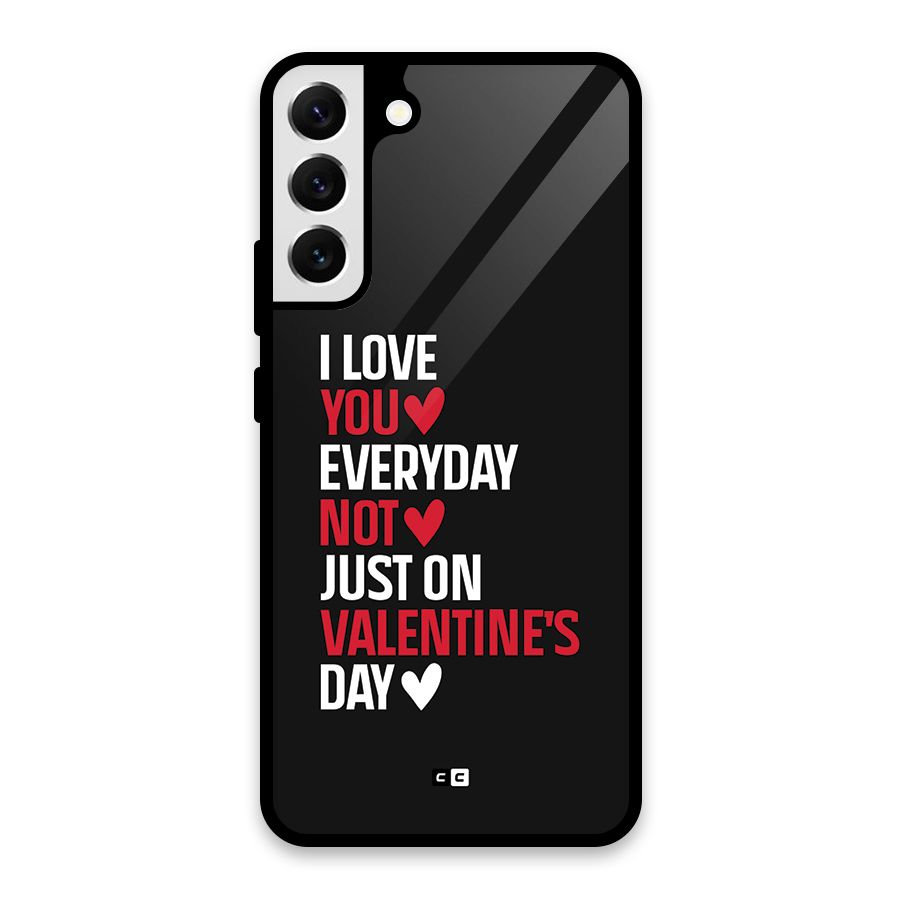 I Love You Everyday Glass Back Case for Galaxy S22 Plus 5G
