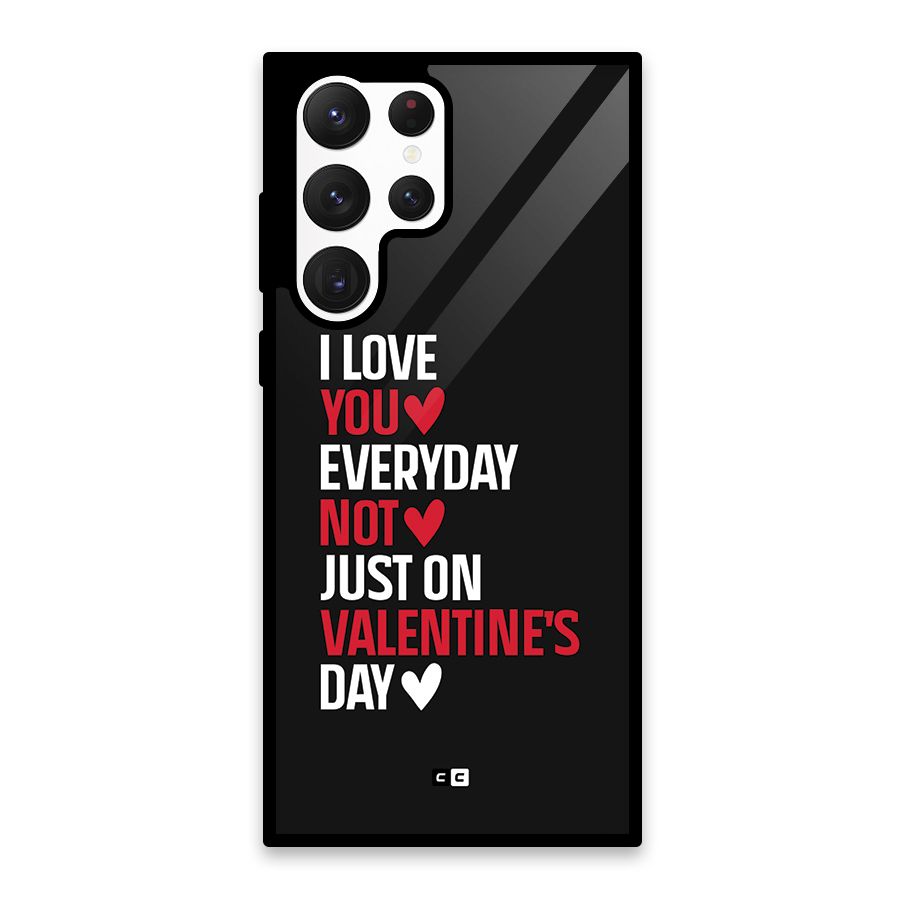I Love You Everyday Glass Back Case for Galaxy S22 Ultra 5G