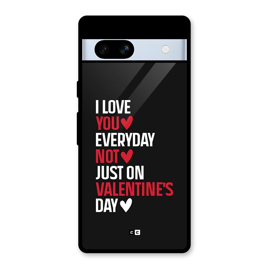 I Love You Everyday Glass Back Case for Google Pixel 7a