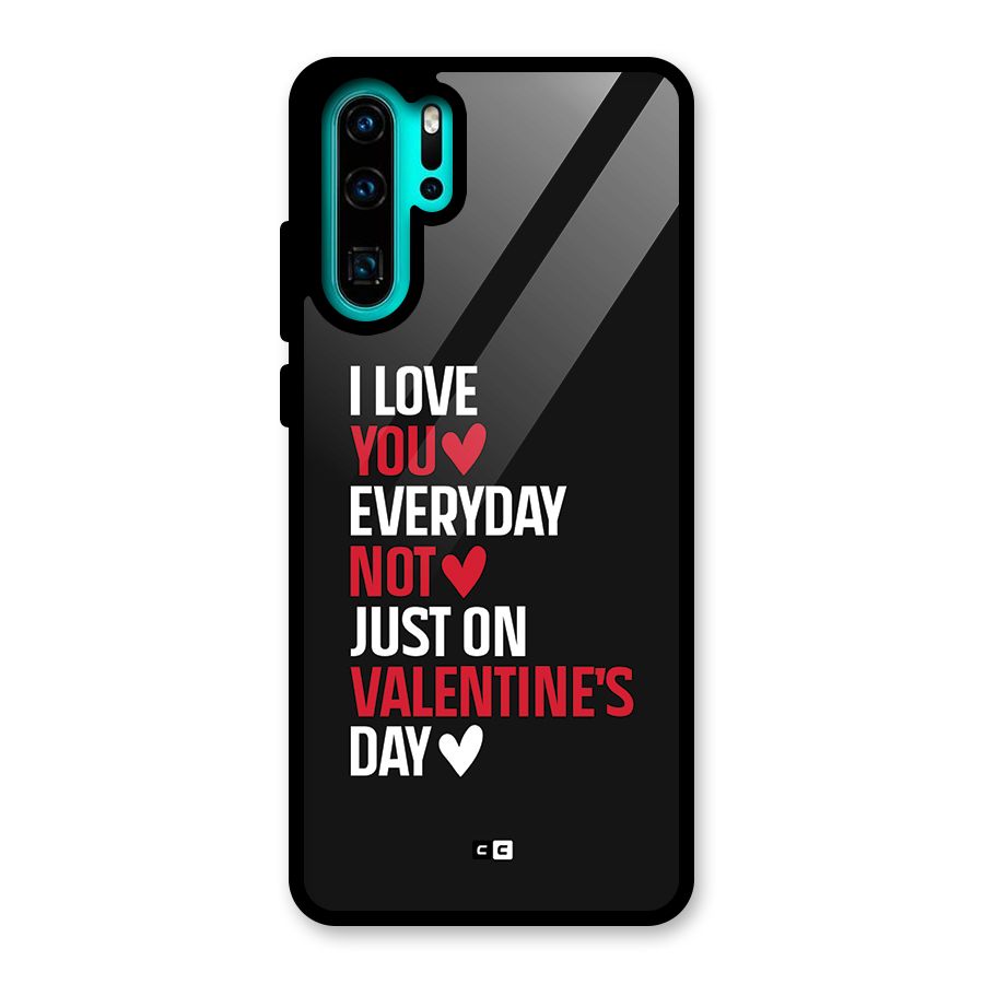 I Love You Everyday Glass Back Case for Huawei P30 Pro