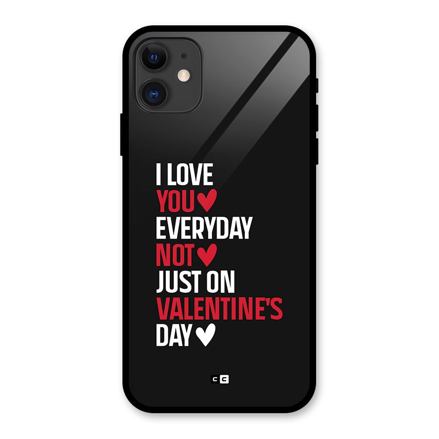 I Love You Everyday Glass Back Case for iPhone 11