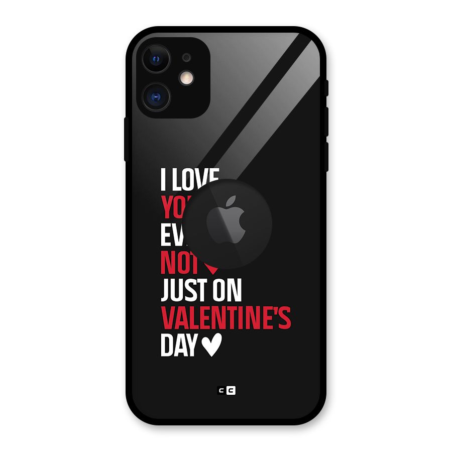 I Love You Everyday Glass Back Case for iPhone 11 Logo Cut