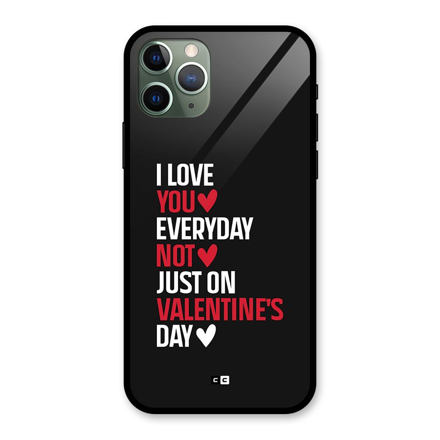 I Love You Everyday Glass Back Case for iPhone 11 Pro