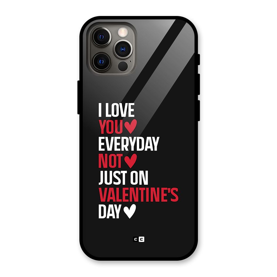 I Love You Everyday Glass Back Case for iPhone 12 Pro