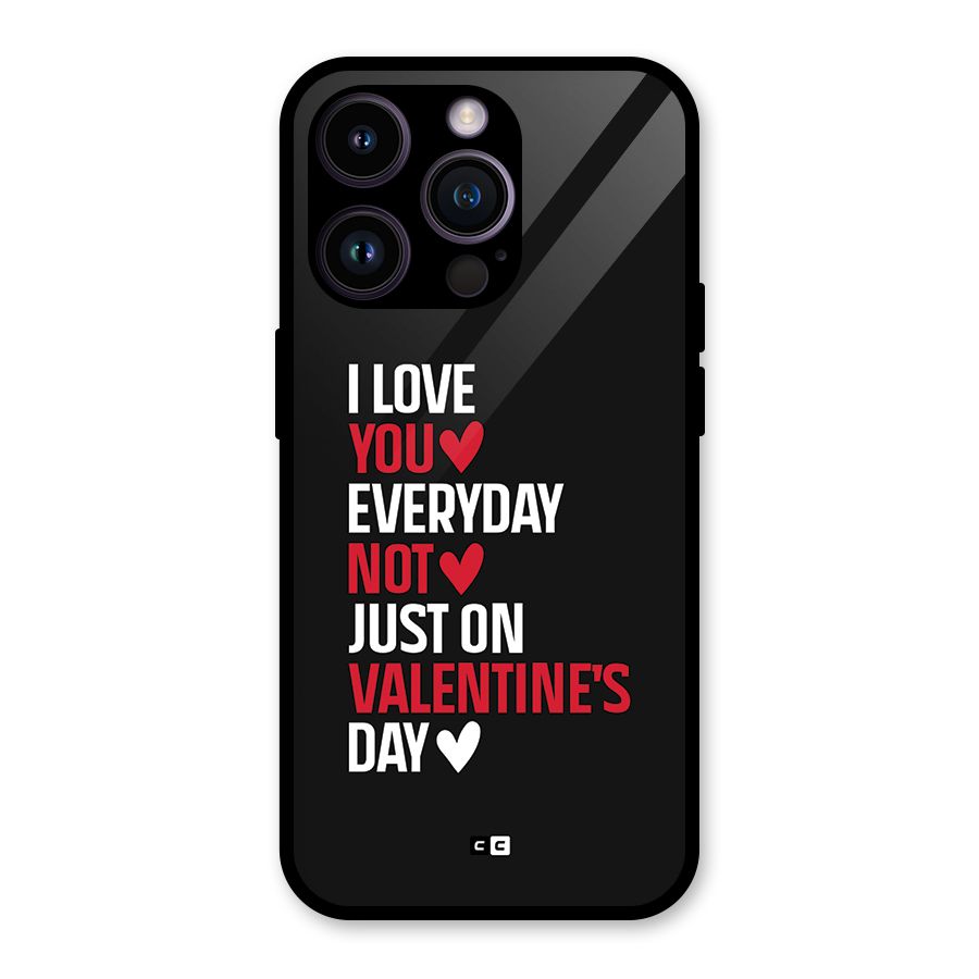 I Love You Everyday Glass Back Case for iPhone 14 Pro