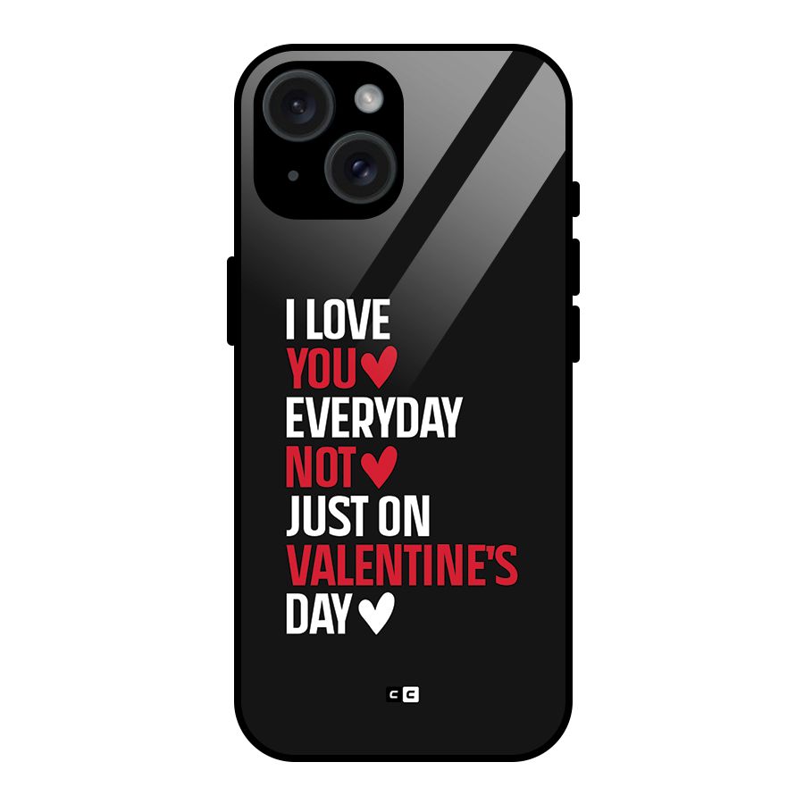 I Love You Everyday Glass Back Case for iPhone 15