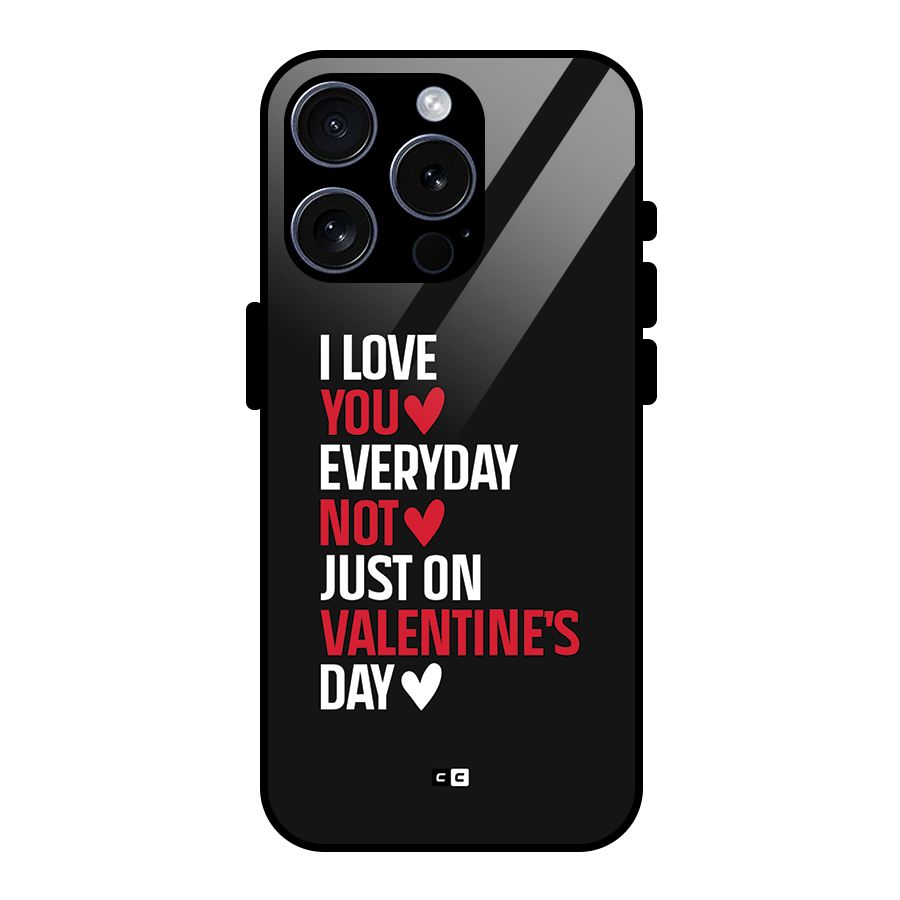 I Love You Everyday Glass Back Case for iPhone 15 Pro