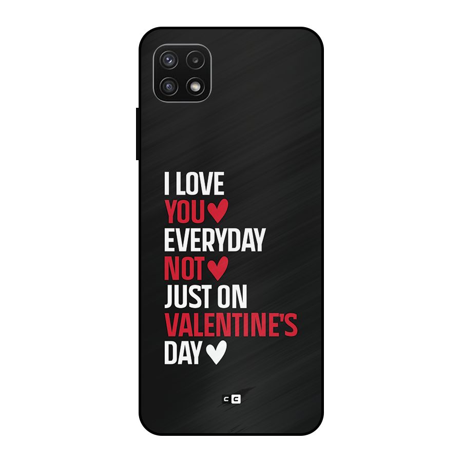 I Love You Everyday Metal Back Case for Galaxy A22 5G