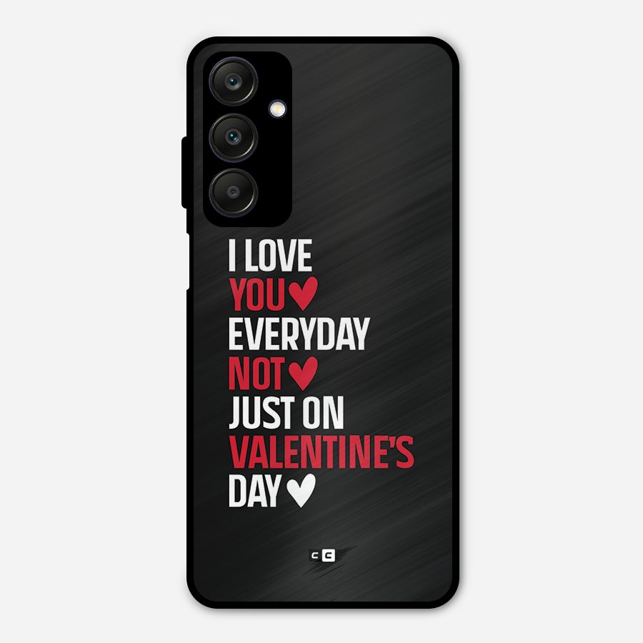 I Love You Everyday Metal Back Case for Galaxy A25 5G