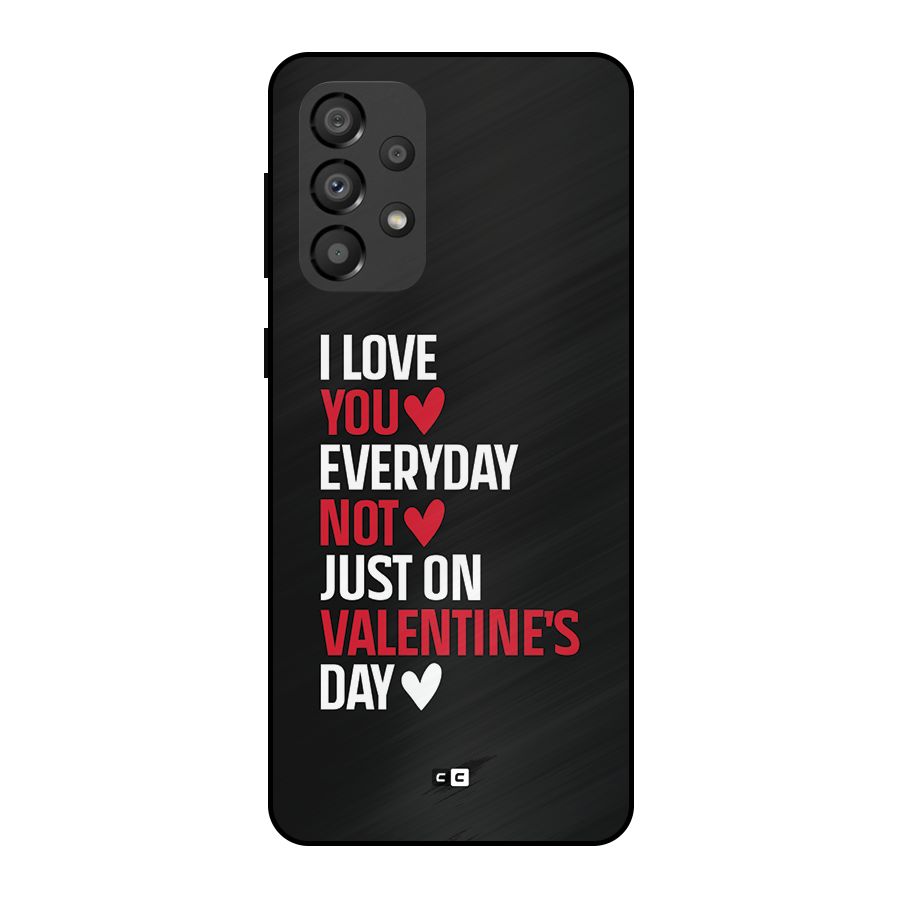 I Love You Everyday Metal Back Case for Galaxy A33 5G