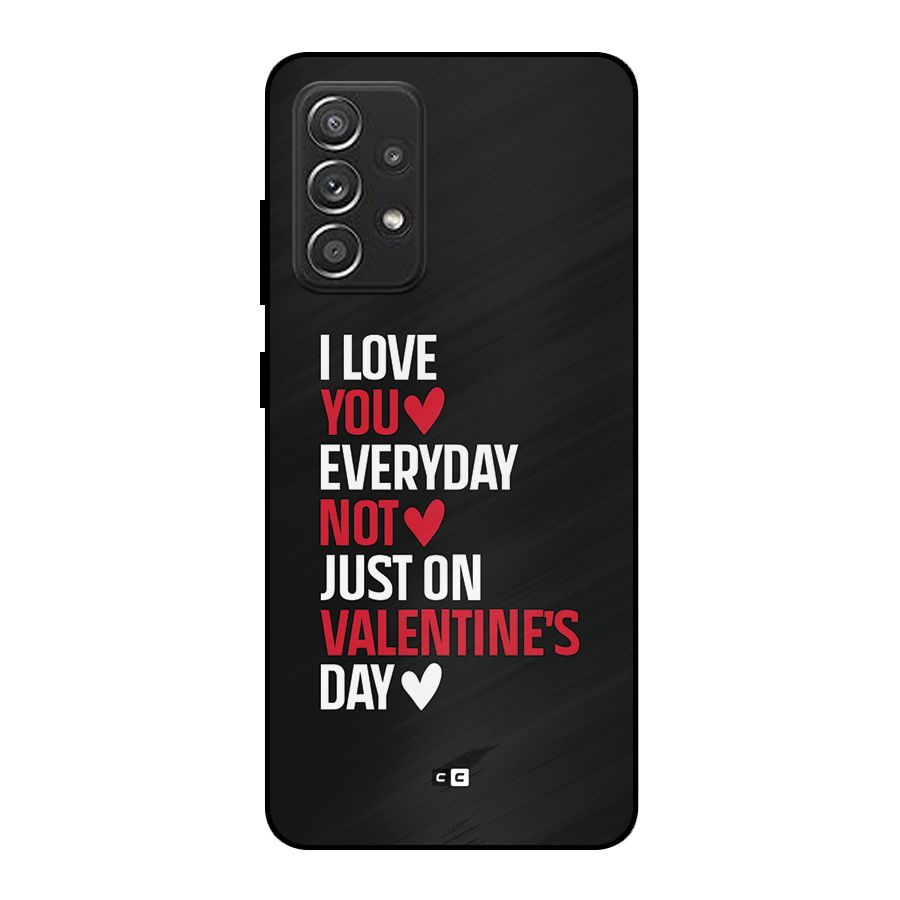 I Love You Everyday Metal Back Case for Galaxy A52s 5G