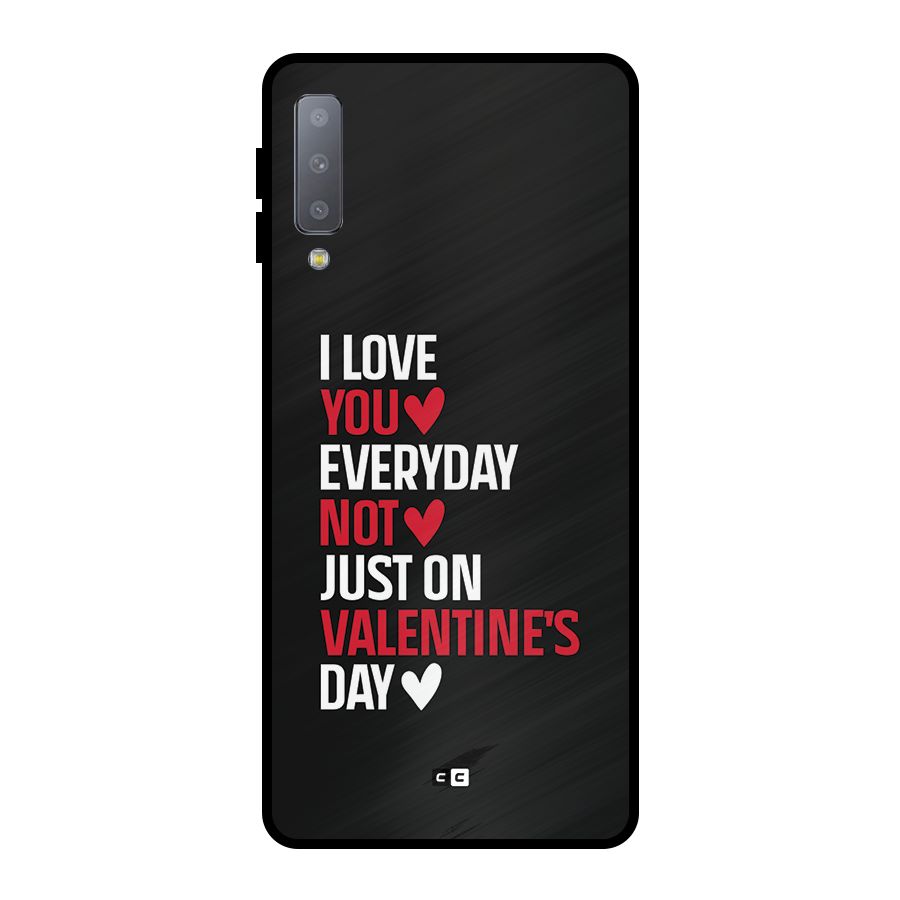 I Love You Everyday Metal Back Case for Galaxy A7 (2018)