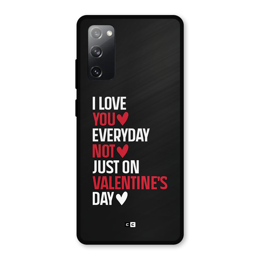 I Love You Everyday Metal Back Case for Galaxy S20 FE